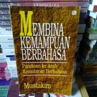 Membina kemampuan berbahasa : panduan ke arah kemahiran berbahasa