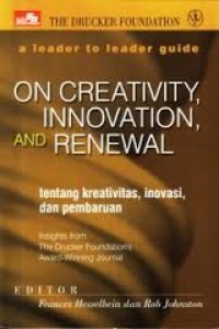 On Creativity, Innovation, and Renewal : Tentang Kreativitas, Inovasi, dan Pembaruan