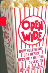 Image of Open wide : how Hollywood box office became a national obsession