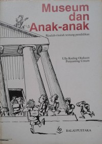 Museum dan anak-anak : risalah tentang pendidikan