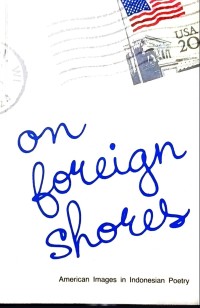 Image of On Foreign Shores: American Images in Indonesian Poetry