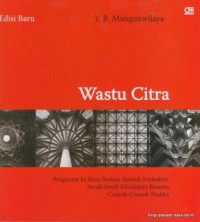 Wastu citra : pengantar ke ilmu budaya bentuk arsitektur :