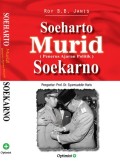 Soeharto Murid Soekarno : Penerus Ajaran Politik