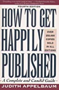 How to get happily published: a completed and candid guide