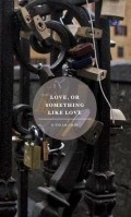 Love, or Something Like Love