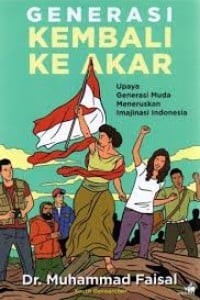 Generasi kembali ke akar: upaya generasi muda meneruskan imajinasi Indonesia