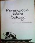 Perempuan dalam Sakaya : Kumpulan Cerita Pendek
