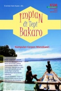 Impian di Tepi Bakaro : Kumpulan Cerpen Manokwari
