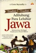 Tradisi-Tradisi Adiluhung Para Leluhur Jawa