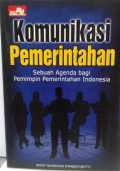 Komunikasi Pemerintahan: Sebuah Agenda bagi Pemimpin Pemerintahan Indonesia