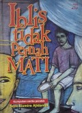 Iblis Tidak Pernah Mati : Kumpulan Cerita Pendek