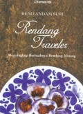 Rendang Traveler: Menyingkap Bertuahnya Rendang Minang