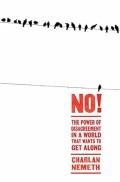 No! : The Power of Disagreement in a World That Wants to Get Along