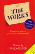 The Works: Every Kind of Poem You Will Ever Need at School