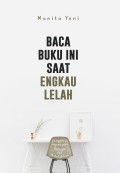 Baca Buku Ini Saat Engkau Lelah