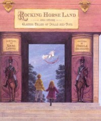 Rocking horse land and other classic tales of dolls and toys