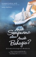 Anak Sempurna atau Anak Bahagia? : Dilema Orangtua Modern