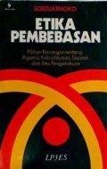 Etika pembebasan : pilihan karangan tentang agama, kebudayaan, sejarah, dan ilmu pengetahuan