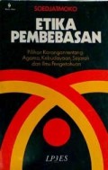 Etika pembebasan : pilihan karangan tentang agama, kebudayaan, sejarah, dan ilmu pengetahuan