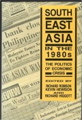 Southeast Asia in the 1980s : the politics of economic crisis