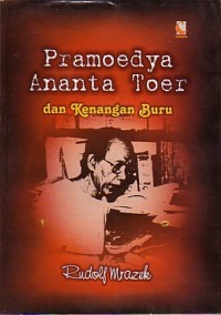 Pramodeya Ananta Toer dan kenanan buru