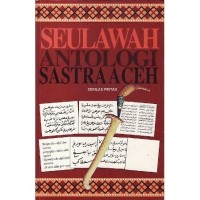 Seulawah ; Antologi Sastra Aceh Sekilas Pintas