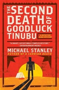 The second death of Goodluck Tinubu: a detective Kubu mystery