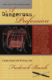Image of A Dangerous Profession: A Book About the Writing Life