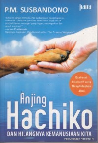 Anjing Hachiko dan hilangnya kemanusiaan kita