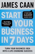 Start Your Business in 7 Days: Turn Your Business Idea into a Life-Changing Success