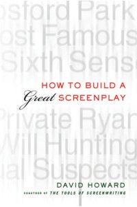 Image of How to build a great screenplay : a master class in storytelling for film