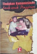 Tindakan kemanusiaan : anak-anak pinggiran