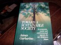 TOWARD A SUSTAINABLE SOIETY : an economic social and enviromental agenda for our childrens future