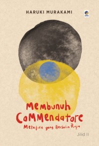 Image of Membunuh Commendatore Jilid II: Metafora yang Bersalin Rupa