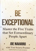 Be Exceptional: Master the Five Traits that Set Extraordinary People Apart