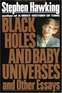 Black Holes and Baby Universes and Other Essays