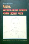 Nasution, dwifungsi ABRI dan kontribusi ke arah reformasi politik