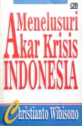 Menelusuri akar krisis Indonesia