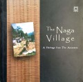 The Naga Village: a heritage from the ancestors