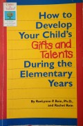 How to develop your child's gifts and talents during the elementary years