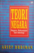 Teori negara : negara, kekuasaan dan ideologi