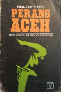Perang Aceh : kisah kegagalan Snouck Hurgronje