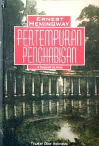 Pertempuran penghabisan : a farewell to arms