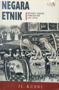 Negara etnik : beberapa gagasan pemberdayaan suku Dayak