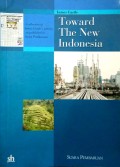 Toward the new Indonesia : a collection of James Castle's articles as published in Suara Pembaruan