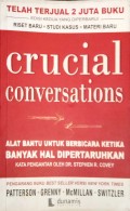 Crucial conversations : alat bantu untuk berbicara ketika banyak hal dipertaruhkan
