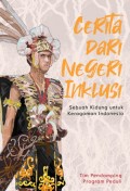 Cerita Dari Negeri Inklusi.: Sebuah Kidung Untuk Keragaman Indonesia