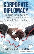 Corporate Diplomacy : Building Reputations and Relationships With External Stakeholders