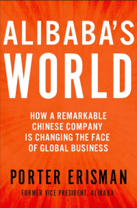 Image of Alibaba's World : How a Remarkable Chinese Company Is Changing the Face of Global Business