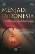 Menjadi Indonesia: 13 Abad Eksistensi Islam di Bumi Nusantara